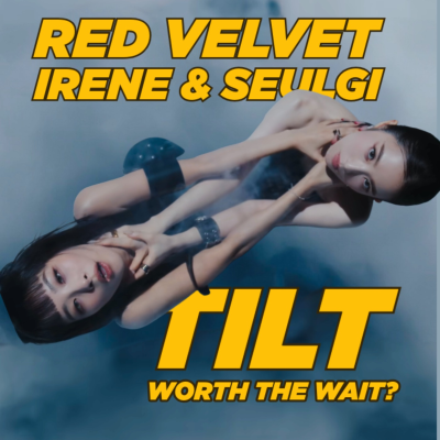 episode Was Red Velvet Irene & Seulgi TILT Worth the Wait? artwork