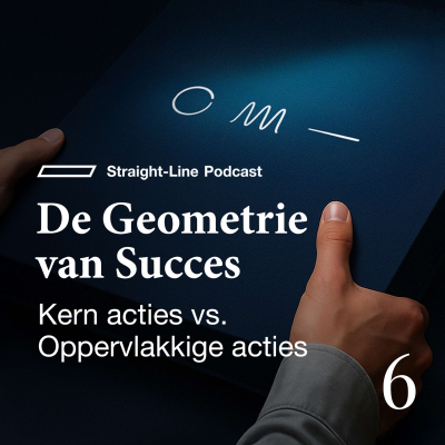 episode Kernacties vs. Oppervlakkige acties | De Geometrie van Succes artwork