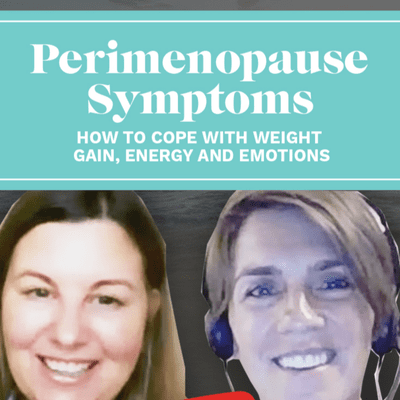 episode PERIMENOPAUSE SYMPTOMS - How To Cope With WEIGHT GAIN, ENERGY And EMOTIONS artwork