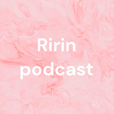 Ririn podcast