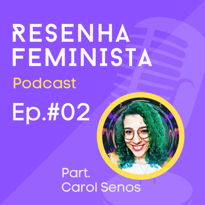episode #02 - Gênero Patriarcado Violência - Heleieth Saffioti artwork