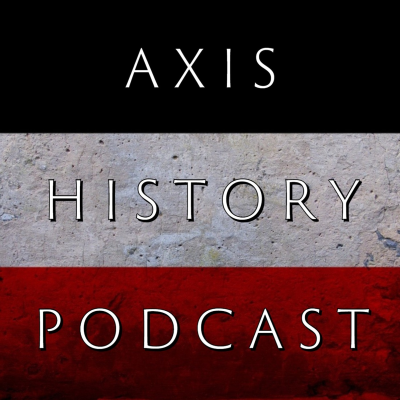 Axis History Podcast : A History of Tyranny in the 20th Century