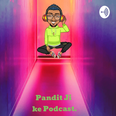 Pandit Ji Ke Podcast