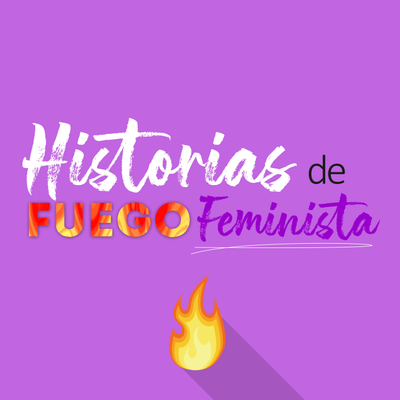 episode Historias de Fuego Feminista ♀ - Intro 2019 artwork