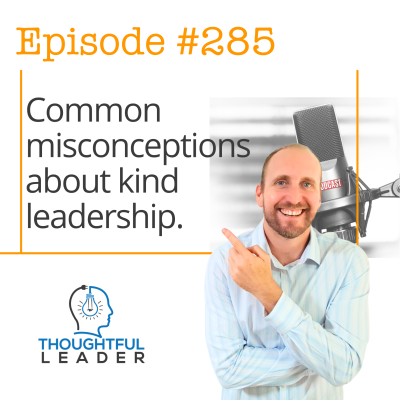 episode #285: Common Misconceptions About Kind Leadership artwork