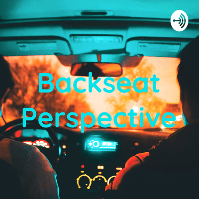 Backseat Perspective