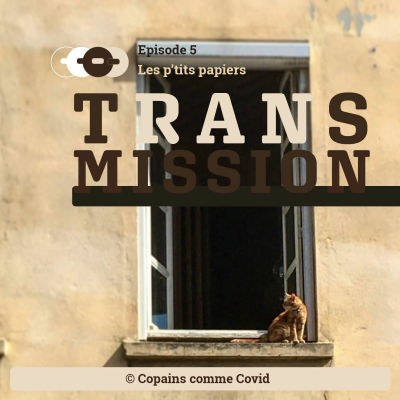 episode Transmission - Episode 5 - Les p'tits papiers artwork