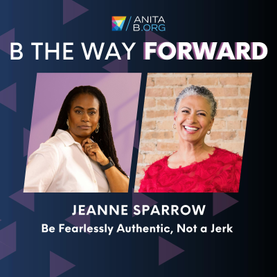 episode Be Fearlessly Authentic, Not a Jerk - Jeanne Sparrow on How to Communicate for the Good of All artwork