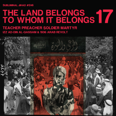 episode [#246] THE LAND BELONGS TO WHOM IT BELONGS, Part 17: Teacher Preacher Soldier Martyr artwork