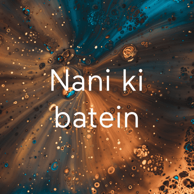 Nani ki batein