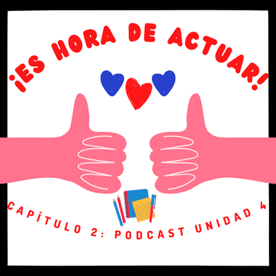 episode ¡ES HORA DE ACTUAR! | PODCAST UNIDAD 4 | COMPORTAMIENTO ORGANIZACIONAL 2C artwork