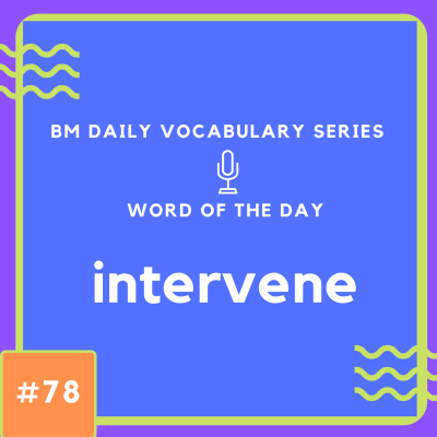 episode 200 BM Daily Vocabulary #78 | intervene artwork