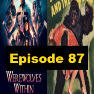 episode Episode 87: Werewolves Within/The Monster and the Girl artwork