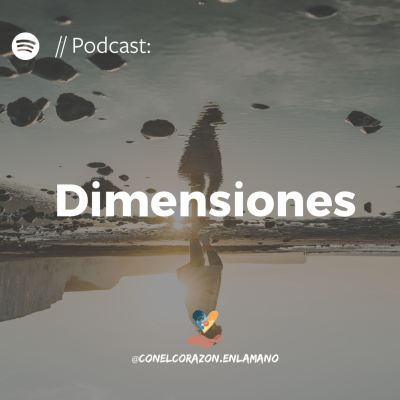 episode Dimensiones - Carmen Burone y Fede Gallardo - #ConElCorazónEnLaMano artwork