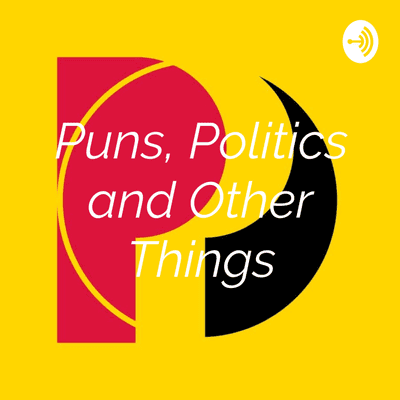 Puns, Politics and Other Things