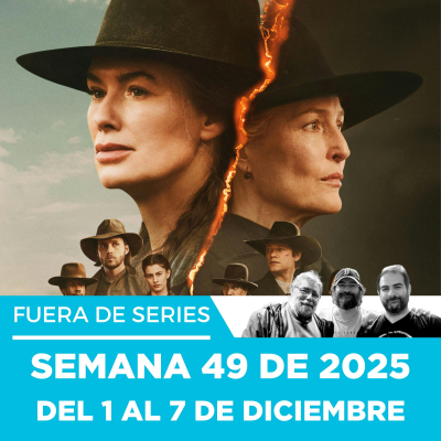 episode Fuera de Series: Semana 49 de 2025 – Del 1 al 7 de Diciembre artwork