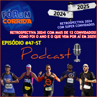 episode EPISÓDIO #47-5T -💻🎧🎙️AO VIVO! FÓRUM CORRIDA com o Brother Rodrigo ⁠⁠⁠⁠- VAMOS DE RETROSPECTIVA 2024! artwork