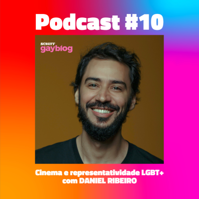 episode #10 - Cinema e representatividade LGBT+, com Daniel Ribeiro artwork