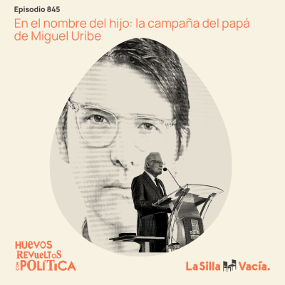 episode En el nombre del hijo: la campaña del papá de Miguel Uribe artwork