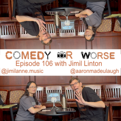 episode Comedy or Worse Episode 106 with Jimil Linton artwork