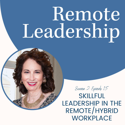 episode Skillful Leadership in the Remote/Hybrid Workplace | S2E015 artwork