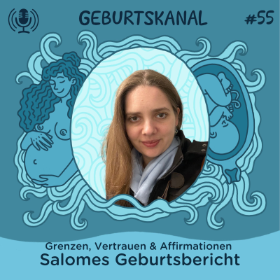 episode #55 Grenzen, Vertrauen & Affirmationen - Salomes Geburtsbericht artwork