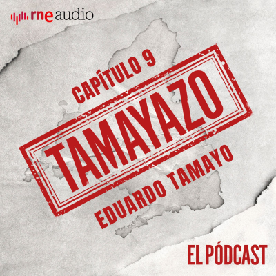 episode Tamayazo. El pódcast - Capítulo 9: Eduardo Tamayo artwork