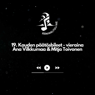 episode 19. Kauden päätösbileet - vieraina Ana Vilkkumaa & Mitja Toivonen artwork