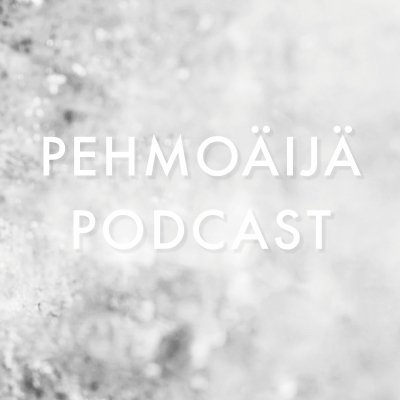 episode Pehmoäijä Podcast Katastrofin Kauneus - Pelätään Parasta artwork