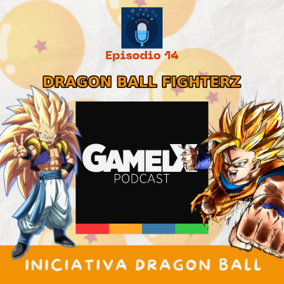 episode Dragon Ball FighterZ: el mejor Videojuego de Lucha de la Saga // GAMELX ft. Iniciativa Dragon Ball #14 artwork