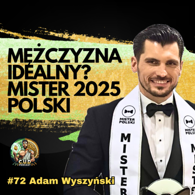 episode Co Naprawdę Czyni Mężczyznę Atrakcyjnym? Mister Polski Adam Wyszyński Zdradza Sekrety Męskości artwork