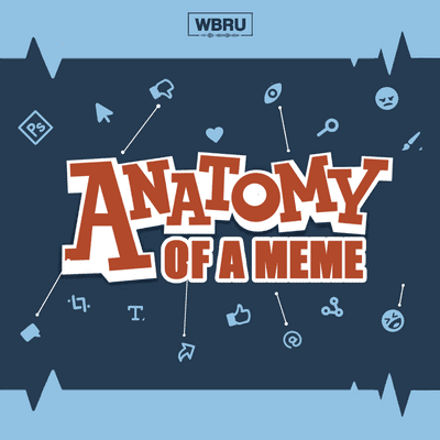 episode WBRU Presents: Anatomy of a Meme Season 2 artwork