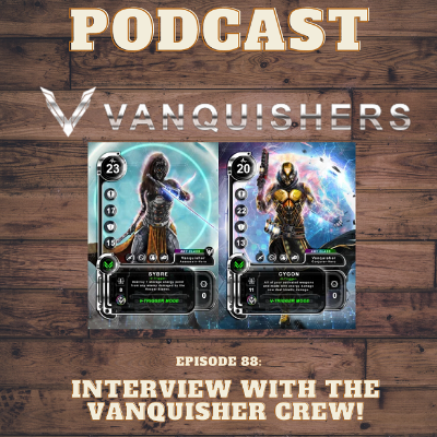 episode Episode 88: Interview with the Vanquisher crew! artwork