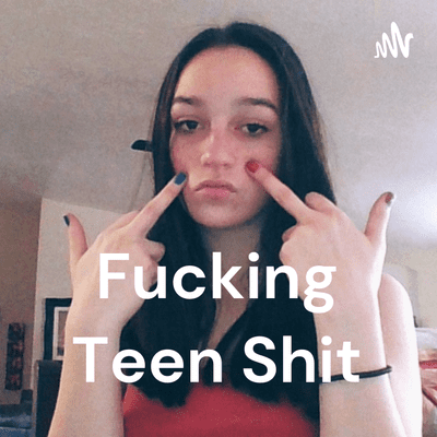 Fucking Teen Shit