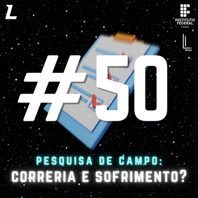 episode #50 Pesquisa de Campo: correria e sofrimento? artwork