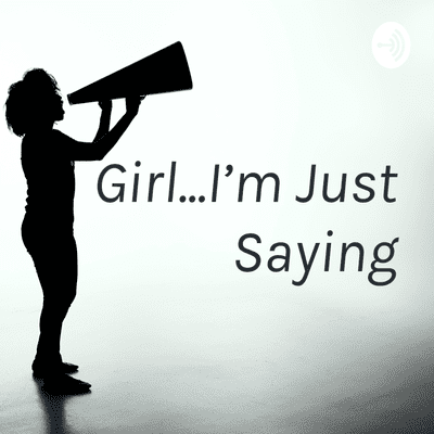 episode Girl...I'm Just Saying (Trailer) artwork