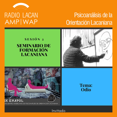 RadioLacan.com | Seminario de Formación Lacaniana de la NEL. Conferencia sobre el odio.