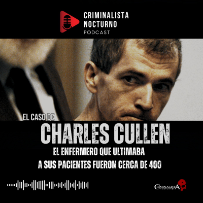 episode El caso de Charles Cullen | Criminalista Nocturno artwork