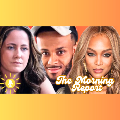 episode Jenelle Calls 911 on Jace, Elijah SPOTTED, Tyra Moves to AUSTRALIA & More! The Morning Report artwork