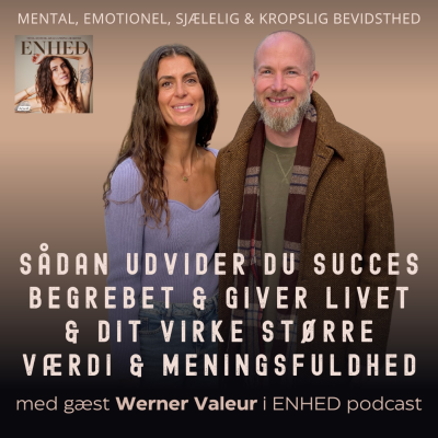 episode 164. Del 1: Sådan udvider du succes begrebet & giver livet & dit virke større værdi & meningsfuldhed med Werner Valeur artwork