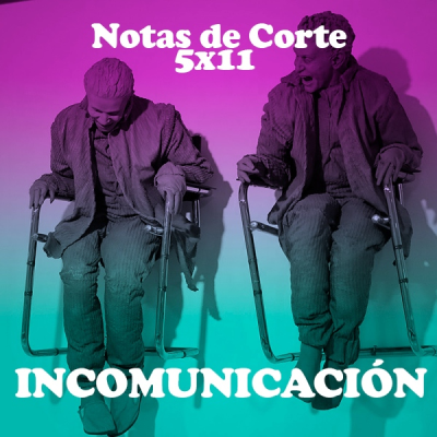 episode Notas de Corte 5x11: INCOMUNICACIÓN artwork