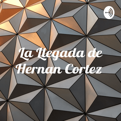 La Llegada de Hernan Cortez