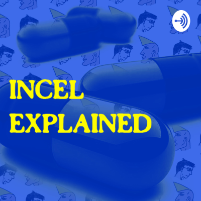 Incel Explained