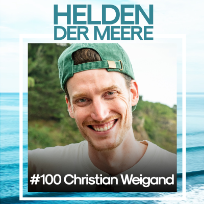 episode 100 Helden der Meere - mit Christian Weigand artwork