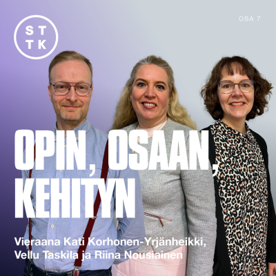 episode Opin, osaan, kehityn - vieraana Kati Korhonen-Yrjänheikki, Vellu Taskila ja Riina Nousiainen artwork