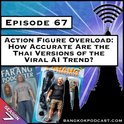 episode Action Figure Overload: How Accurate Are the Thai Versions of the Viral AI Trend? [S7.E67] artwork