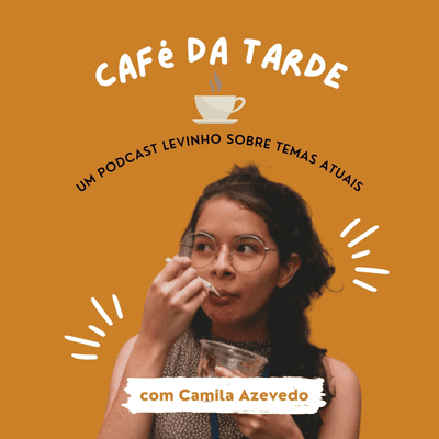 CAFÉ DA TARDE