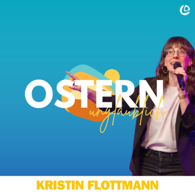 episode Jesus - historisch belegbar? - Ostern Unglaublich? | Kistin Flottmann artwork