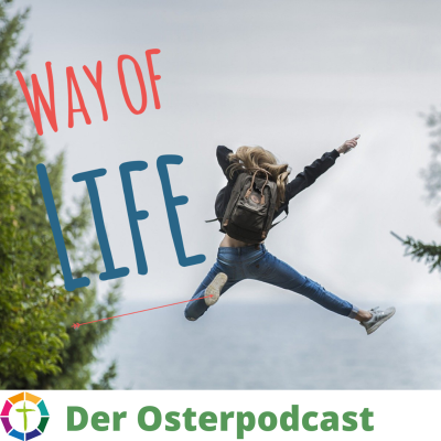 Way of life - Der Osterpodcast für Dich