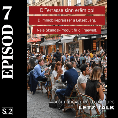 episode Endlech sinn d'Terrassen rem op! Wat leeft mat den Immobiliepräisser hei am Land, an e neie Skandal-Produit. artwork